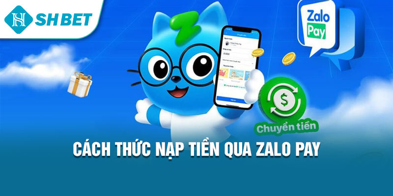 Cách thức nạp tiền qua Zalo pay